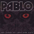 Pablo (11) : The Story Of Love And Hate (CD, Album)