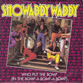Showaddywaddy : Who Put The Bomp (In The Bomp-A-Bomp-A-Bomp) (7", Single)