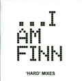 I Am Finn : 'Hard' Mixes (CDr, Single, Promo)