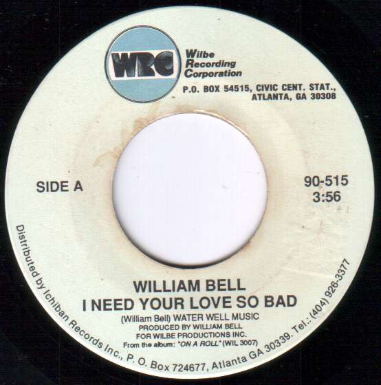 William Bell : I Need Your Love So Bad (7", Single)