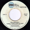 William Bell : I Need Your Love So Bad (7", Single)