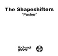 Shapeshifters : Pusher (CDr, Single, Promo, Tra)