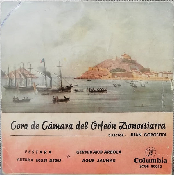 Coro De Cámara Del Orfeón Donostiarra, Juan Gorostidi : Festarra / Akerra Ikusi Degu / Gernikako Arbola / Agur Jaunak (7", EP)
