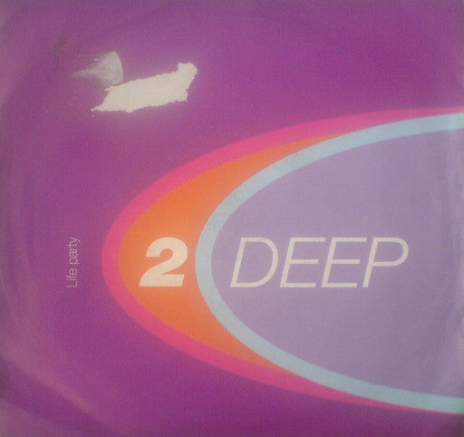 2 Deep (6) : Life Party (7")