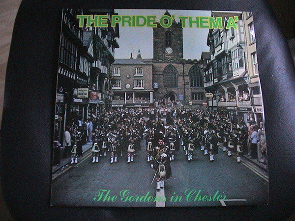 The Gordon Highlanders : The Pride O' Them A' (The Gordons In Chester) (LP, Album)