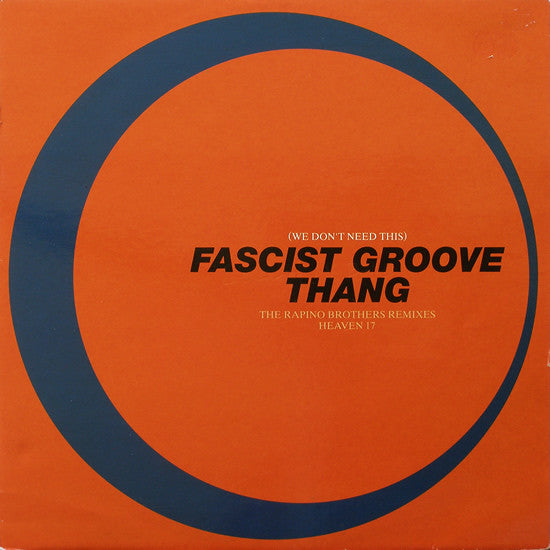 Heaven 17 : (We Don't Need This) Fascist Groove Thang (The Rapino Brothers Remixes) (12")