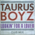 Taurus Boyz : Lookin' For A Lover (Club Mix) (12")