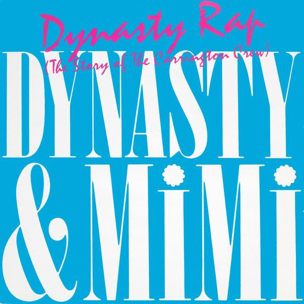 Dynasty & Mimi : Dynasty Rap (The Story Of The Carrington Crew) (12")