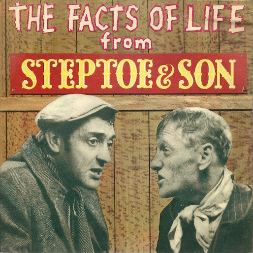 Wilfrid Brambell And Harry H. Corbett : The Facts Of Life From Steptoe & Son (7", EP, Mono, Sol)
