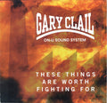 Gary Clail & On-U Sound System : These Things Are Worth Fighting For (12", Single)