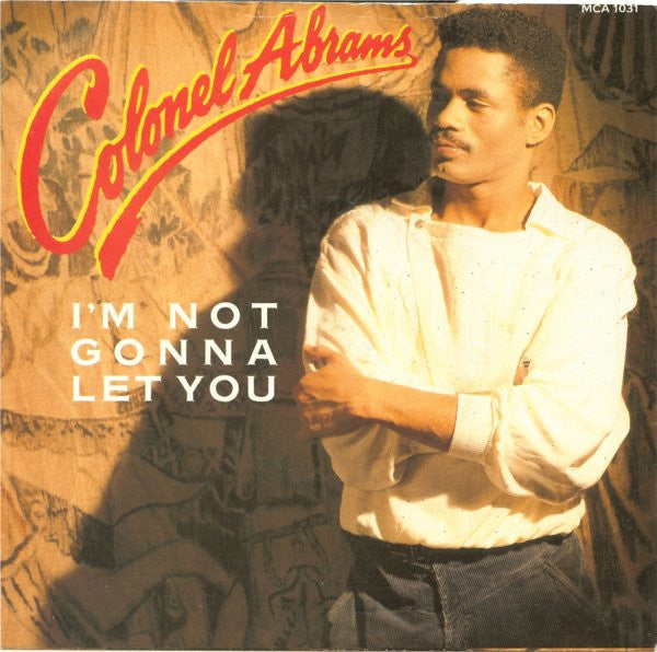 Colonel Abrams : I'm Not Gonna Let You (7", Single, Bro)