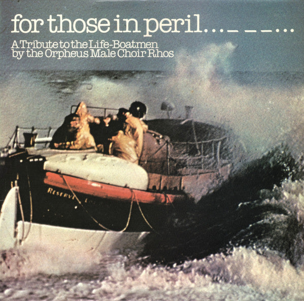 Rhos Orpheus Male Voice Choir : For Those In Peril (LP)