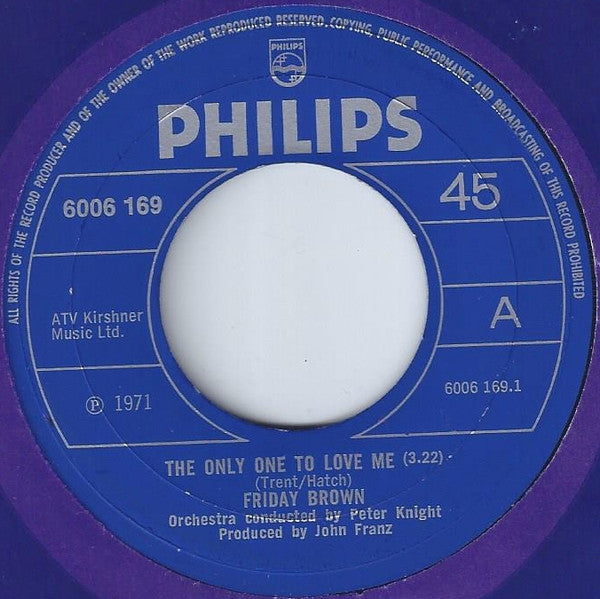 Friday Brown : The Only One To Love Me (7", Single)