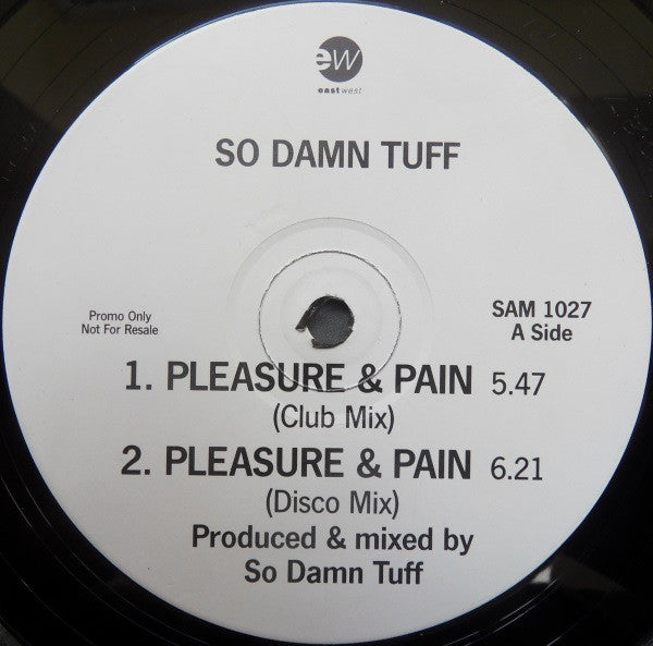 So Damn Tuff : Pleasure And Pain (12", Promo)