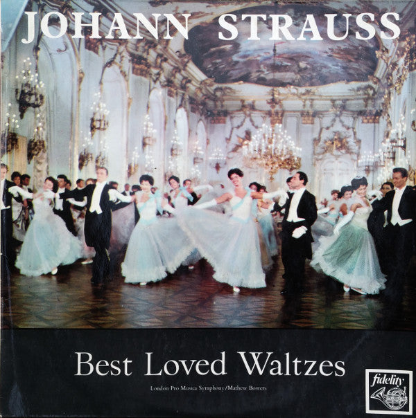The London "Pro Musica" Symphony Orchestra, Mathew Bowers, Johann Strauss Jr. : Best Loved Waltzes (LP, Album)