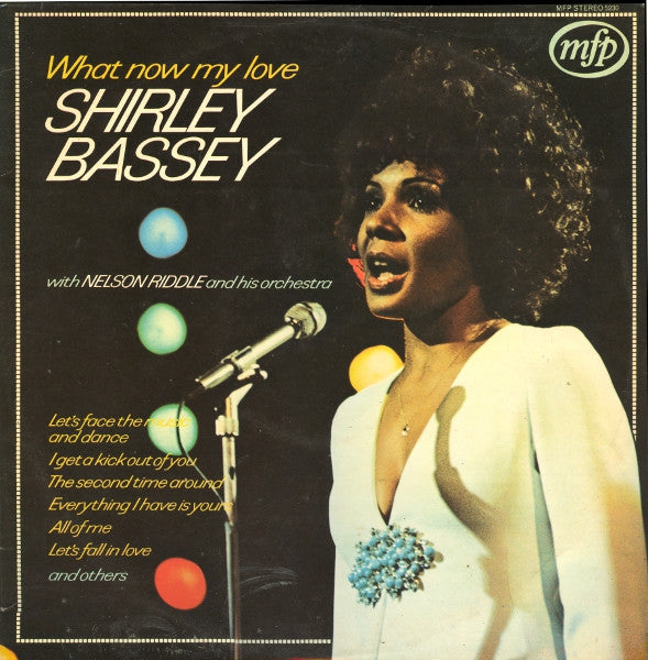 Shirley Bassey With Nelson Riddle And His Orchestra : What Now My Love (LP, Album, RE)