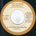 Al Hudson & The Partners : You Can Do It / I Don't Want You To Leave Me (7", Glo)