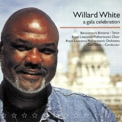 Willard White, Bonaventura Bottone, Royal Liverpool Philharmonic Choir, Royal Liverpool Philharmonic Orchestra : A Gala Celebration (CD, Album)