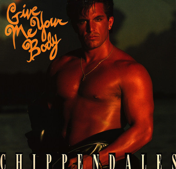 Chippendales : Give Me Your Body (12")