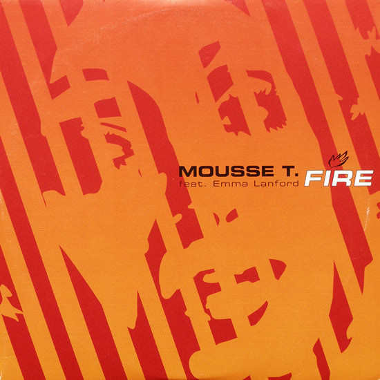 Mousse T. Feat. Emma Lanford : Fire (2x12")