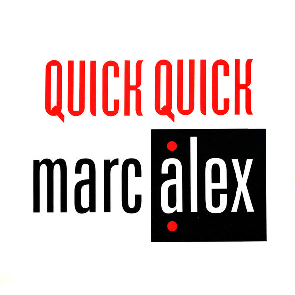 MarcAlex : Quick Quick (The Mardi Gras Dance Mix) / Starvin' Love (12")