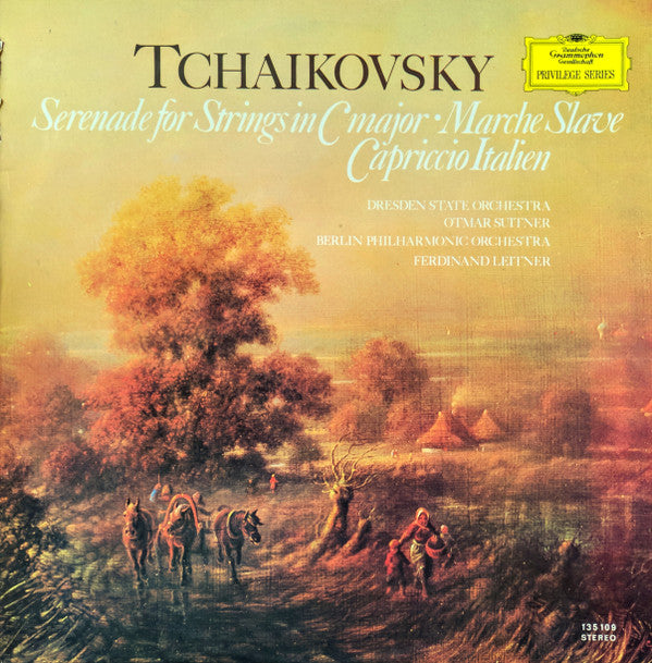 Pyotr Ilyich Tchaikovsky – Staatskapelle Dresden, Otmar Suitner, Berliner Philharmoniker, Ferdinand Leitner : Serenade For Strings C Major · Marche Slave · Capriccio Italien (LP, Comp)