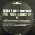 Black & White Brothers : Put Your Hands Up (12")