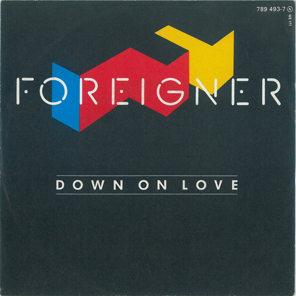 Foreigner : Down On Love (7", Single)